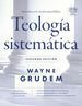 Teologa Sistemtica-Segunda Edicin: Introduccin a La Doctrina Bblica (Spanish Edition)