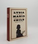 Lydia Maria Child a Radical American Life