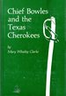 Chief Bowles and the Texas Cherokees (the Civilization of the American Indian Series)