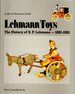 Lehmann Toys, the History of E. P. Lehmann 1881-1981