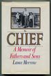 The Chief: a Memoir of Fathers and Sons