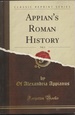 Appian's Roman History, Vol. 2 (Classic Reprint)