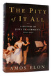 The Pity of It All: a Portrait of Jews in Germany, 1743-1933
