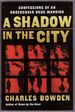Shadow in the City: Confessions of an Undercover Drug Warrior