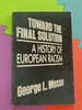 Toward the Final Solution: a History of European Racism