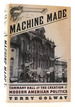 Machine Made Tammany Hall and the Creation of Modern American Politics