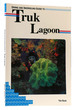 Diving and Snorkeling Guide to Truk Lagoon