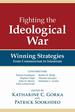 Fighting the Ideological War: Winning Strategies From Communism to Islamism