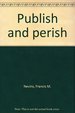 Publish and Perish