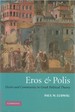 Eros & Polis: Desire and Community in Greek Political Theory