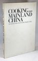 Cooking From Mainland China; 158 Authentic Recipes From the People's Republic of China