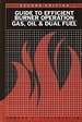 Guide to efficient burner operation: gas, oil, and dual fuel