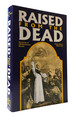 Raised From the Dead: True Stories of 400 Resurrection Miracles