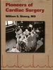 Pioneers of Cardiac Surgery