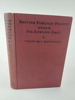 British Foreign Policy Under Sir Edward Grey