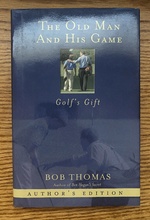 The Old Man and His Game (Golf's Gift)