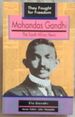 Mohandas Gandhi: the South Africa Years (They Fought for Freedom)