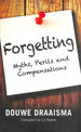 Forgetting: Myths, Perils and Compensations