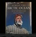 Across the Arctic Ocean Original Photographs From the Last Great Polar Journey