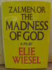 Zalmen, Or, the Madness of God Adapted for the Stage By Marion Wiesel