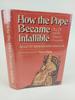 How the Pope Became Infallible: Pius IX and the Politics of Persuasion