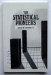 The Statistical Pioneers