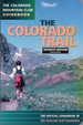 The Colorado Trail [the Official Guidebook of the Colorado Trail Foundation] Seventh Edition