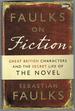 Faulks on Fiction: Great British Characters and the Secret Life of the Novel