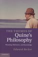 The Themes of Quine's Philosophy: Meaning, Reference, and Knowledge