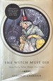 The Witch Must Die-How Fairy Tales Shape Our Lives