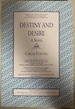Destiny and Desire: a Novel