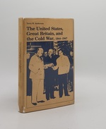 The United States Great Britain and the Cold War 1944-1947