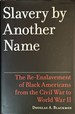 Slavery By Another Name-the Re-Enslavement of Black Americans From the Civil War to World War II