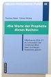 Die Worte Der Prophetie Dieses Buches: Offenbarung 22, 6-21 Als Schlussstein Der Christlichen Bibel Alten Und Neuen Testaments Gelesen; Biblisch-Theologische Studien 62