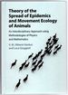 Theory of the Spread of Epidemics and Movement of Animals: an Interdisciplinary Approach Using Methodologies of Physics and Mathematics