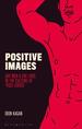 Positive Images: Gay Men and Hiv/Aids in the Culture of 'Post Crisis'