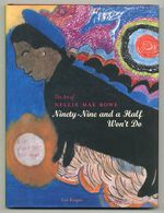 The Art of Nellie Mae Rowe: Ninety-Nine and a Half Won't Do