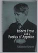 Robert Frost and a Poetics of Appetite