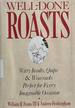 Well-Done Roasts: Witty Insults, Quips, & Wisecracks Perfect for Every Imaginable Occasion