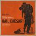 Hail, Caesar! [Original Motion Picture Soundtrack]