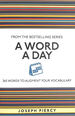 A Word a Day: 365 Words to Augment Your Vocabulary (I Used to Know That...)