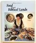 Helen Corey's Food From Biblical Lands; a Culinary Trip to the Land of Bible History