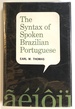 The Syntax of Spoken Brazilian Portuguese