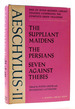 Aeschylus II the Suppliant Maidens, the Persians, Seven Against Thebes Modern Library #311