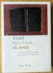 That Neutral Island: a Cultural History of Ireland During the Second World War