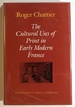 The Cultural Uses of Print in Early Modern France