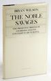 The Noble Savages: the Primitive Origins of Charisma and Its Contemporary Survival (Quantum Books)