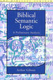 Biblical Semantic Logic: a Preliminary Analysis (Biblical Seminar S. )