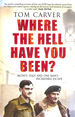 Where the Hell Have You Been? : Monty, Italy and One Man's Incredible Escape
