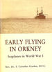 Early Flying in Orkney: Seaplanes in World War One